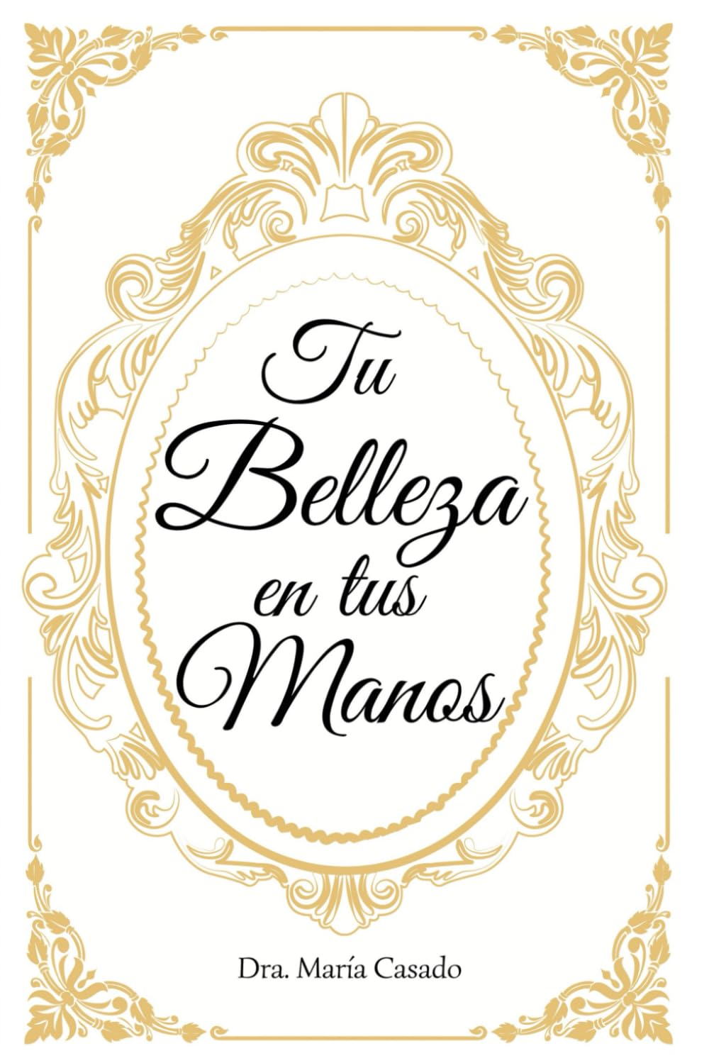 Libro: Tu belleza en tus manos (Spanish Edition)