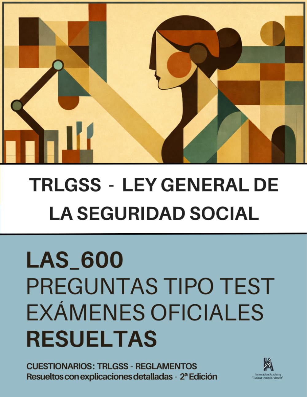 Libro: La Ley General de la Seguridad Social (TRLGSS) y sus Reglamentos para Oposiciones: RESUELTAS Paso a Paso + de 600 preguntas tipo test basadas en exámenes oficiales. (Spanish Edition)