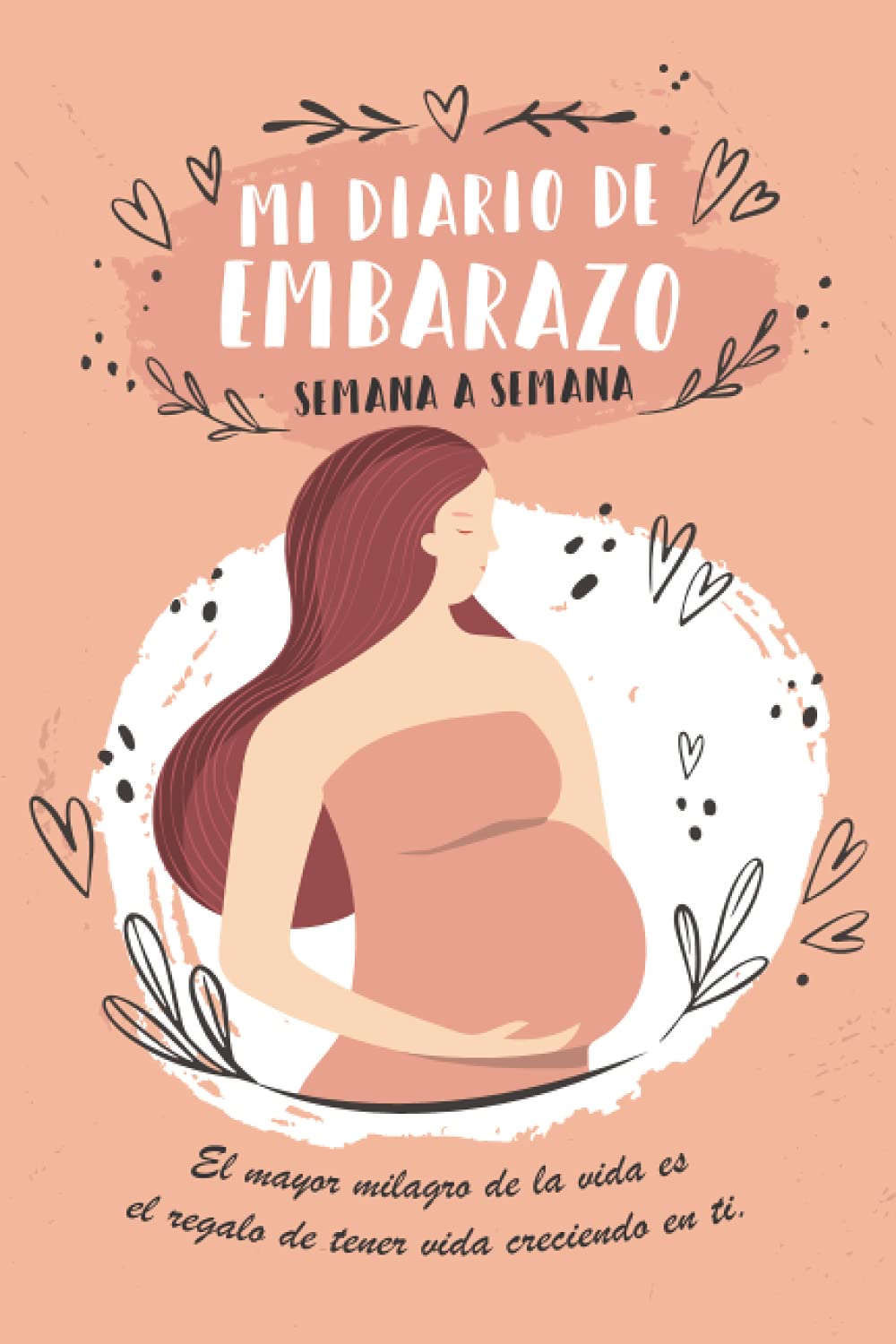 Libro: Mi Diario de Embarazo: Cuaderno para Completar durante todo el Embarazo | Libro de Embarazo, Diario de Embarazo y Álbum de Embarazo | Anuncio de Embarazo | Regalo de mujer Embarazada (Spanish Edition)