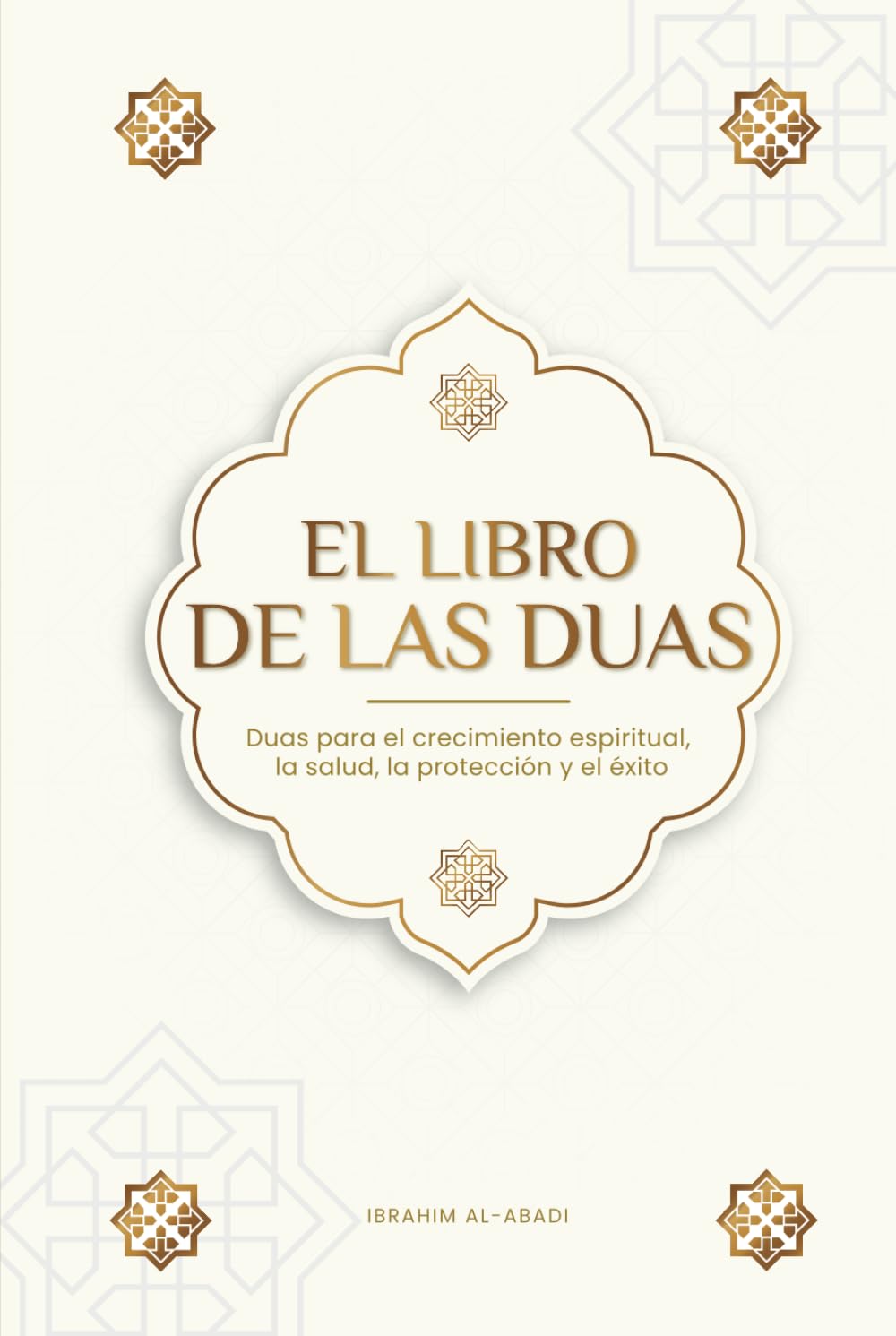 Libro: El Libro de las Duas para una vida de musulmán devoto: Oraciones auténticas de súplica y agradecimiento para todas las situaciones de la vida - Duas ... Edition) (Libros Islámicos - Islam Way)