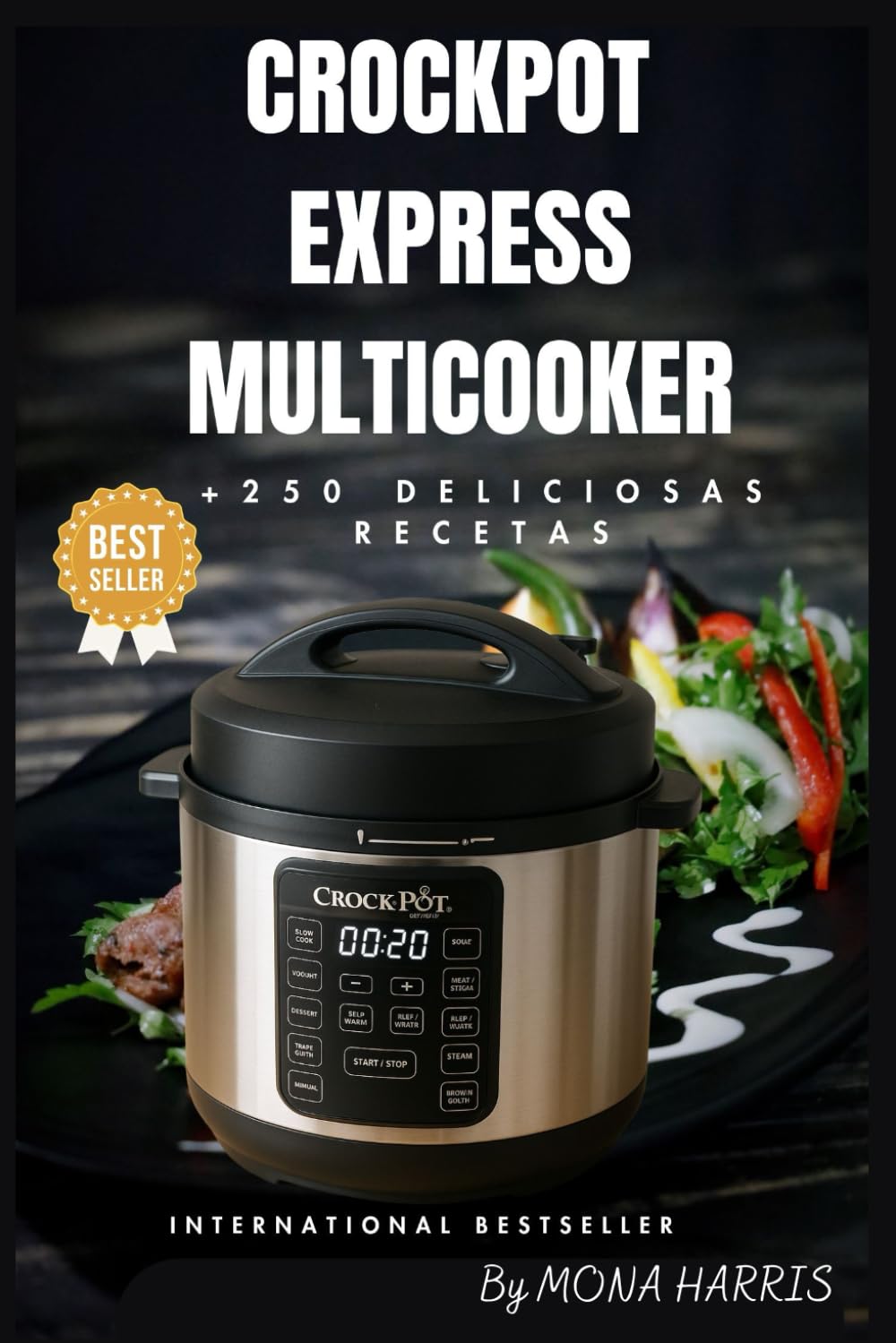 Libro: CrockPot Express MultiCooker: Turbo Express. Recetas Fáciles. Saludables. Irresistibles. Carnes melosas. Pescado jugoso. Guisos. Sopas. Arroces. ... Especial Principiantes. (Spanish Edition)
