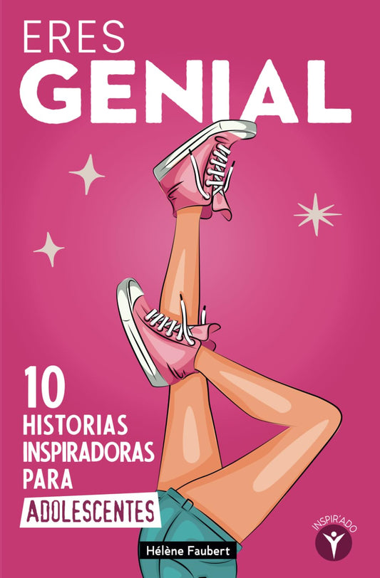 Eres genial: 10 historias inspiradoras para chicas adolescentes sobre la confianza y el asertividad.