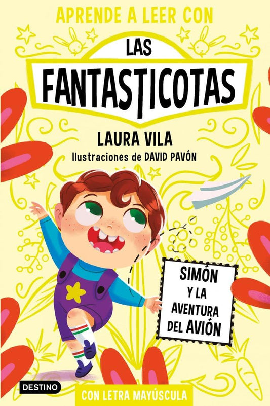 Aprender a leer con Las Fantasticotas 6. Simón y la aventura del avión: En letra MAYÚSCULA para aprender a leer (Libros para niños a partir de 5 años)