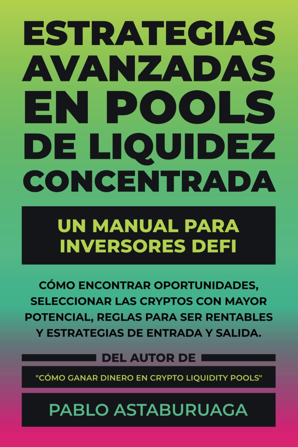 Libro: Estrategias Avanzadas en Pools de Liquidez Concentrada: Un Manual para Inversores DeFi (Pools de Liquidez Concentrada: la guía definitiva para DeFi)