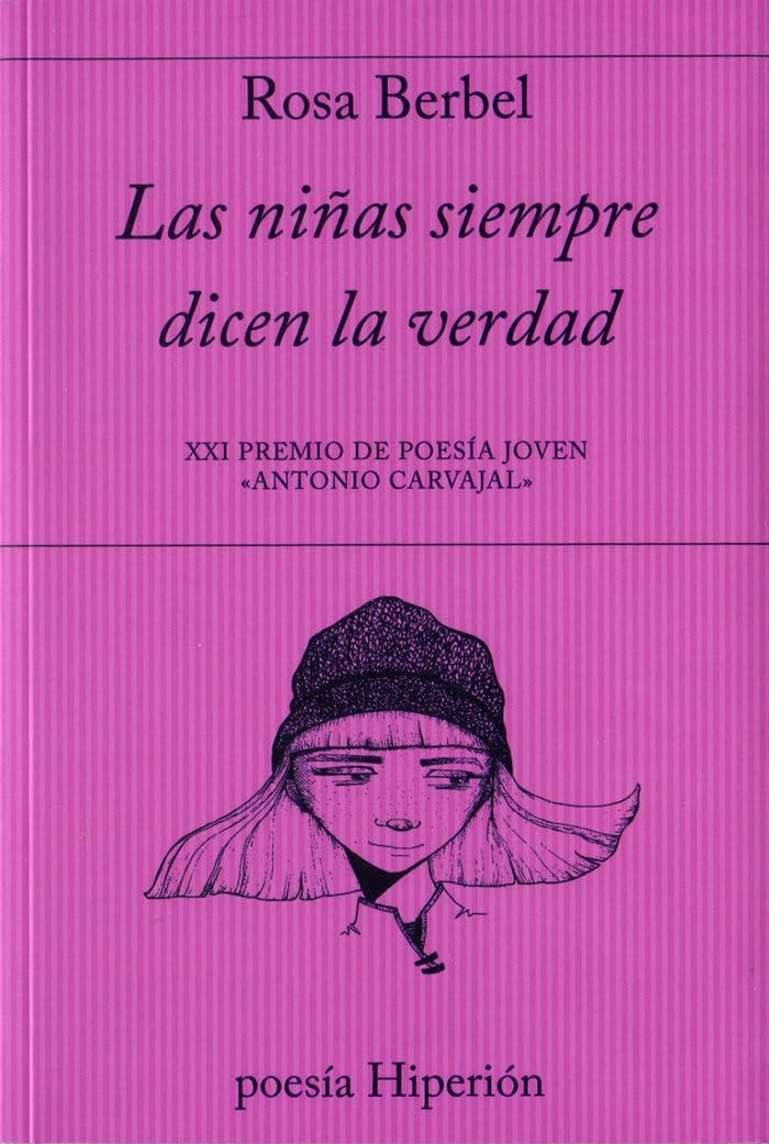 Libro: Las niñas siempre dicen la verdad: XXI Premio de Poesía Joven Antonio Carvajal (poesía Hiperión)