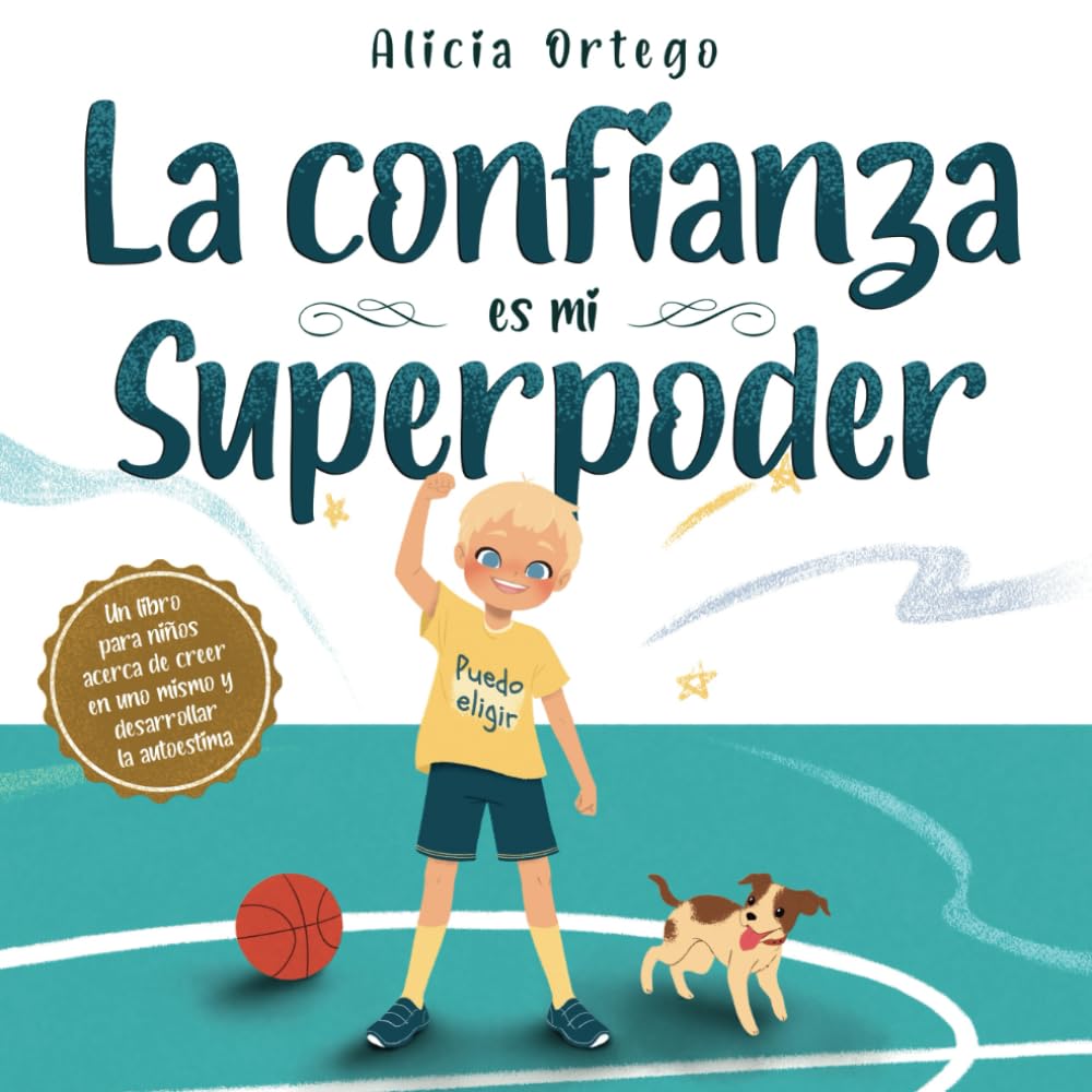 Libro: La confianza es mi Superpoder: Un libro para niños acerca de creer en uno mismo y desarrollar la autoestima (Mis libros de superpoderes) (Spanish Edition)
