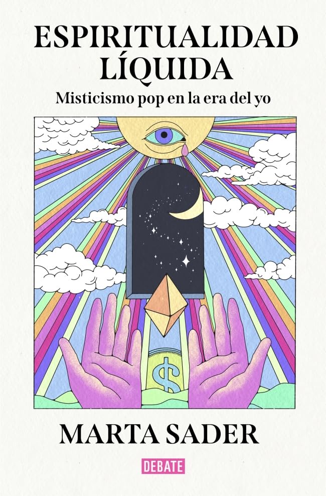 Libro: Espiritualidad líquida: Misticismo pop en la era del yo (Sociedad)