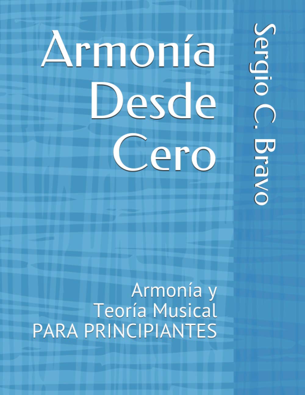 Libro: Armonía Desde Cero: Armonía y Teoría Musical PARA PRINCIPIANTES (Spanish Edition)