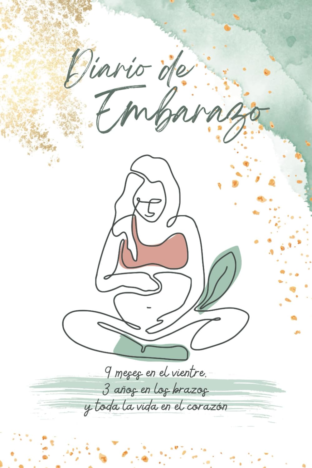 Libro: Diario de Embarazo: Una agenda donde inmortalizar momentos inolvidables, semana a semana, durante los 9 meses más especiales de tu vida (Spanish Edition)