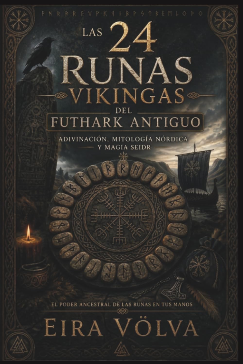 Libro: LAS 24 RUNAS VIKINGAS DEL FUTHARK ANTIGUO: Adivinación, Mitología Nórdica y Magia Seidr