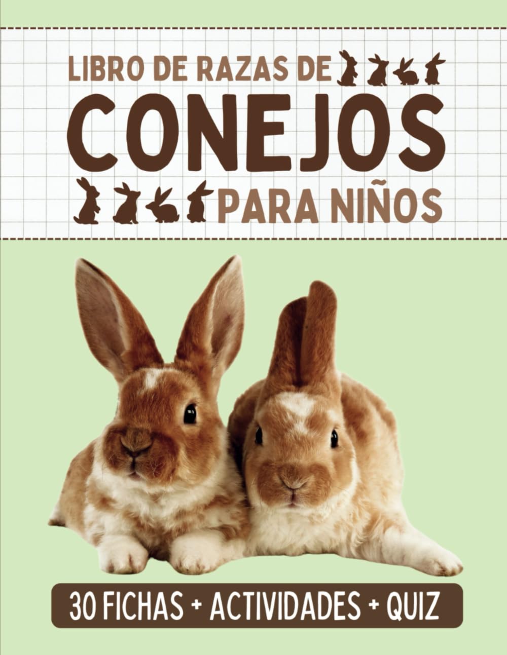 LIBRO DE RAZAS DE CONEJOS PARA NIÑOS: Libro para niños sobre como cuidar conejos - 30 razas con fichas detalladas y fotos - Actividades lúdicas y ... para evaluar conocimiento. (Spanish Edition)