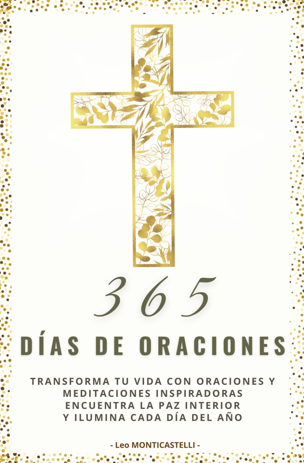 Libro: 365 días de oraciones: Devocional diario para fortalecer tu fe y alimentar tu alma: Oraciones y meditaciones inspiradoras para encontrar paz interior y caminar cada día con Dios