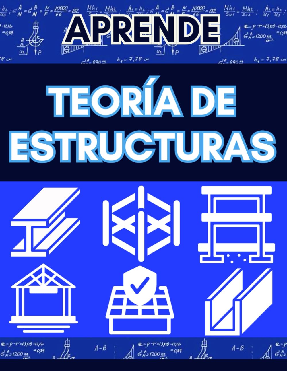 Libro: APRENDE TEORÍA DE ESTRUCTURAS INGENIERÍA: GUÍA COMPLETA CÁLCULO ESTRUCTURAL