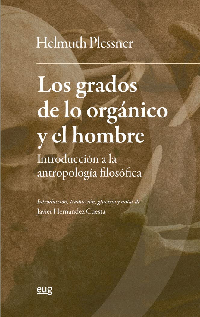Libro: Los grados de lo orgánico y el hombre: Introducción a la antropología filosófica