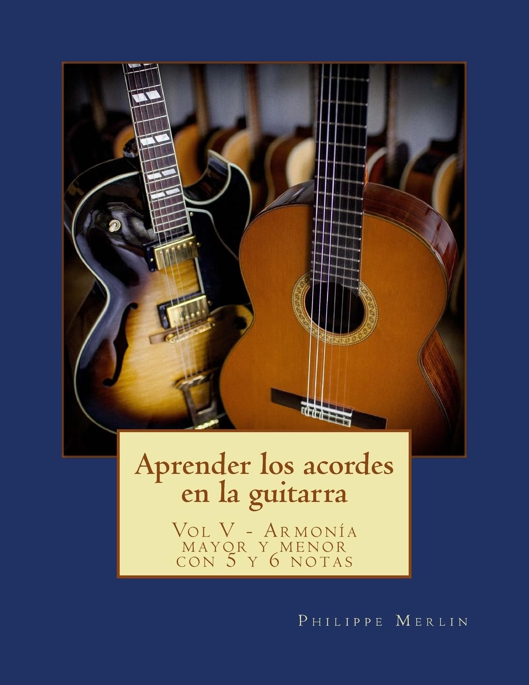 Libro: Aprender los acordes en la guitarra: Vol V - Armonia mayor y menor con 5 y 6 notas (Spanish Edition)