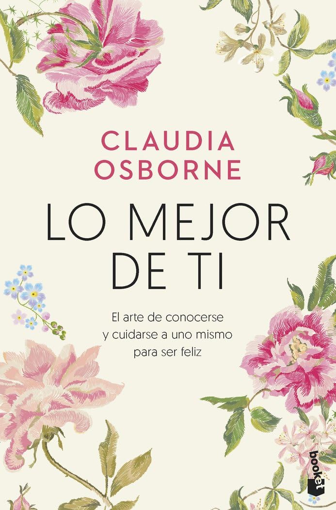 Libro: Lo mejor de ti: El arte de conocerse y cuidarse a uno mismo para ser feliz