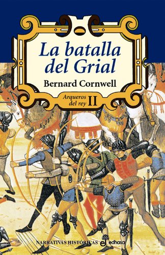 Libro: La batalla del grial (II) (Arqueros del Rey) (Spanish Edition)