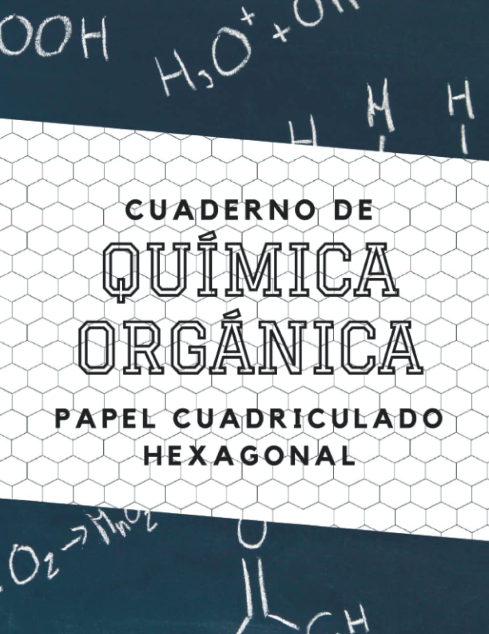 Libro: Cuaderno de Química Orgánica: Papel Cuadriculado Hexagonal con 120 Páginas - Hexágonos de 1/4 Pulgadas