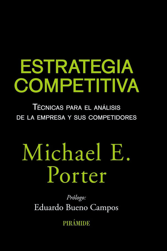 Estrategia competitiva: Técnicas para el análisis de la empresa y sus competidores (Empresa y Gestión)