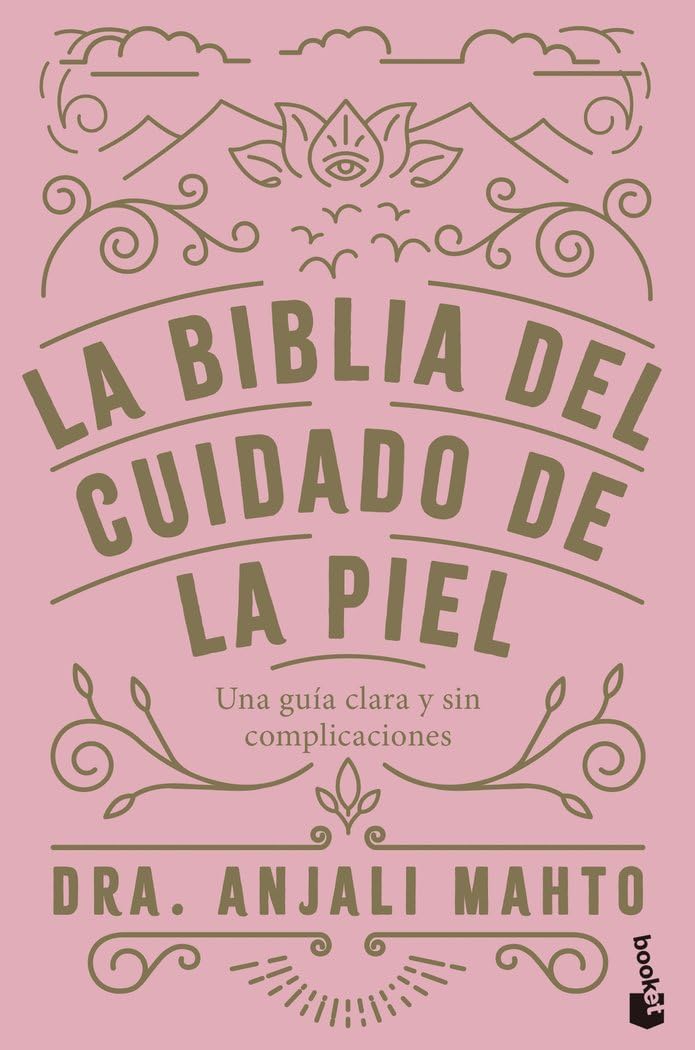 Libro: La biblia del cuidado de la piel: Una guía clara y sin complicaciones (Vivir Mejor)