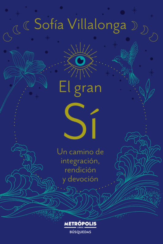 El gran SI: Un camino de integración, rendición y devoción