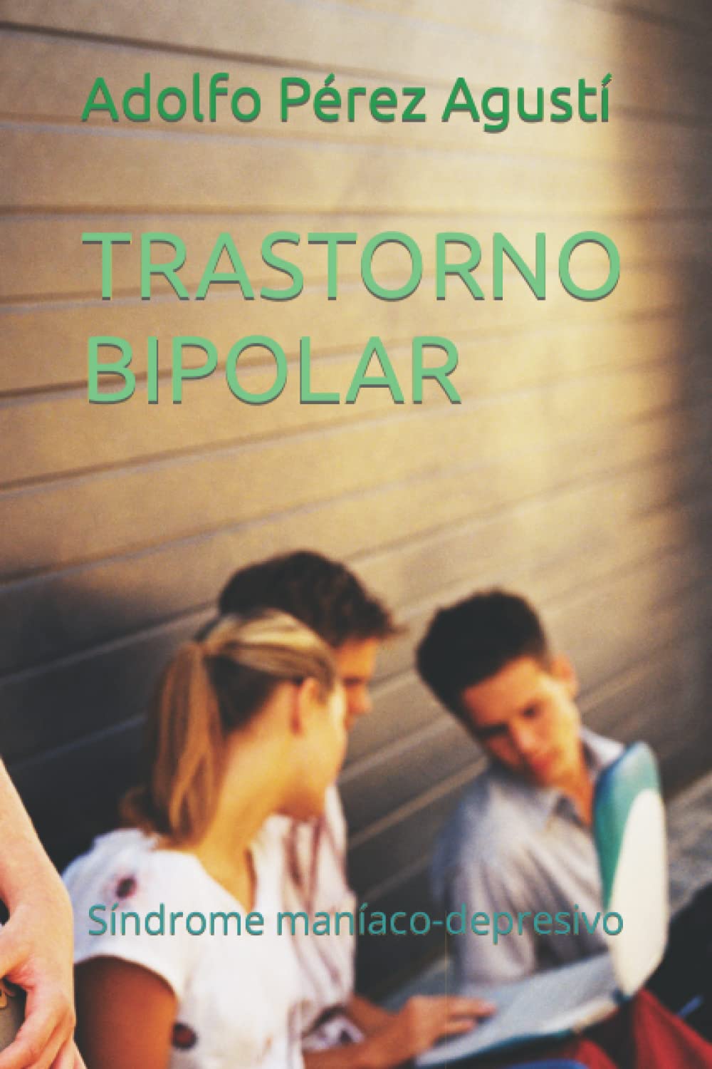 Libro: TRASTORNO BIPOLAR: Síndrome maníaco-depresivo (Spanish Edition)
