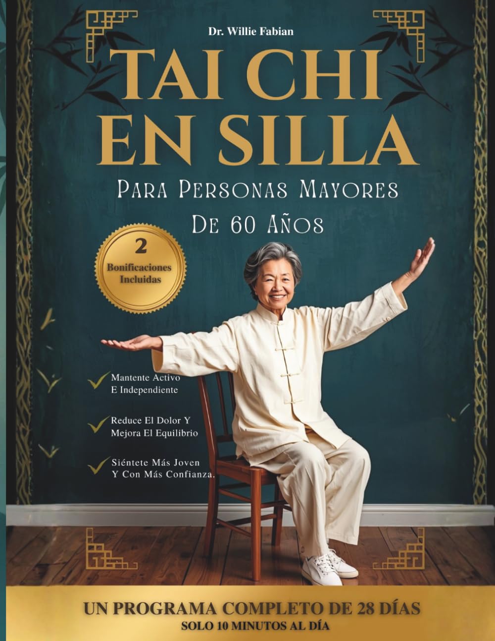 Libro: Tai Chi En Silla Para Personas Mayores De 60 Años: Mejora Tu Movilidad, Aumenta Tu Fuerza Y Alivia El Dolor Articular En 28 Días Con Ejercicios Diarios De 10 Minutos