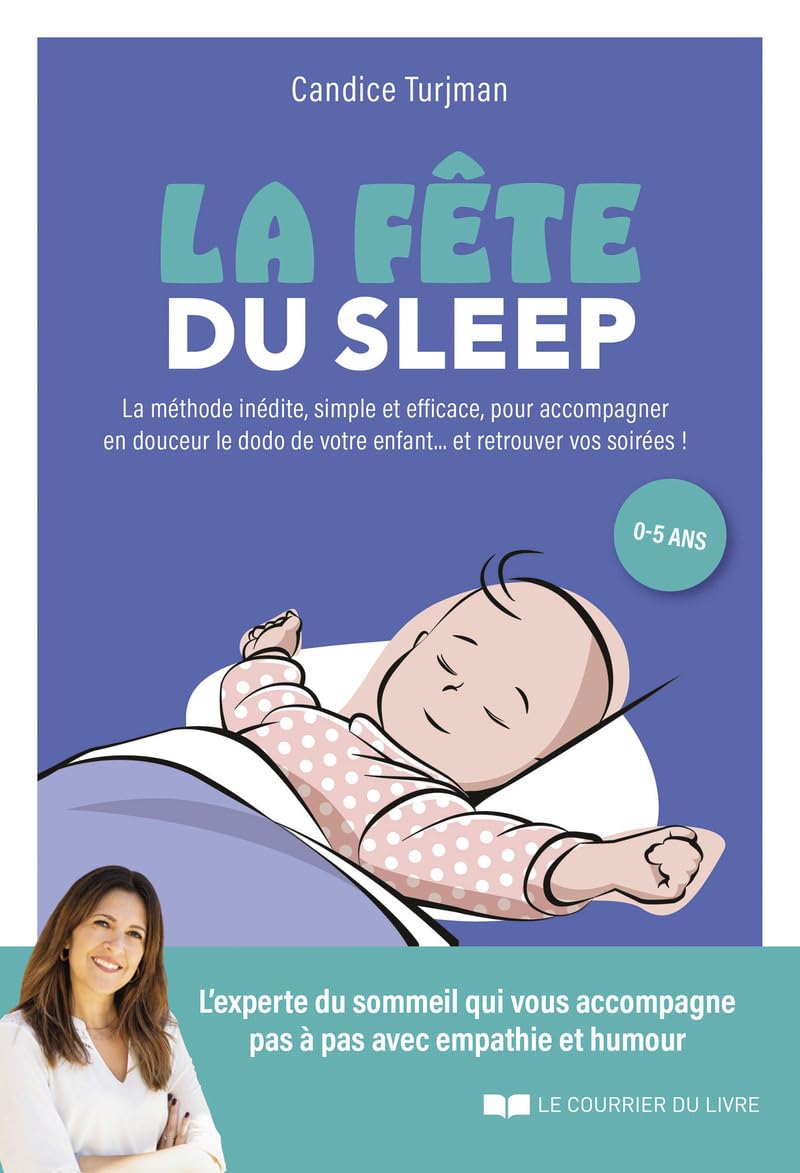 Libro: La fête du sleep: La méthode inédite, simple et efficace, à l'écoute des enfants... mais aussi des parents !