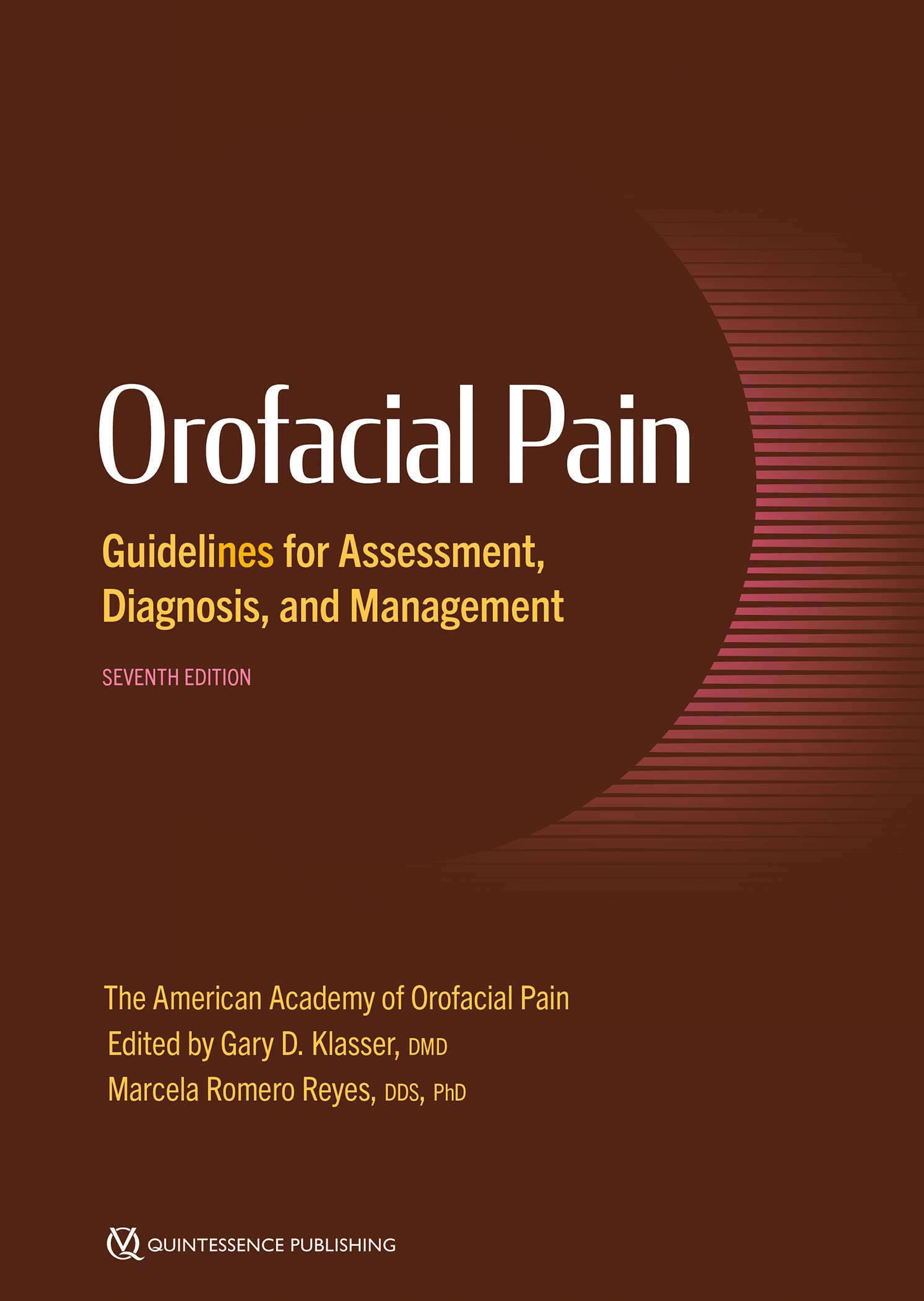 Libro: Orofacial Pain: Guidelines for Assessment, Diagnosis, and Management (AAOP The American Academy of Orofacial Pain), 7th Edition