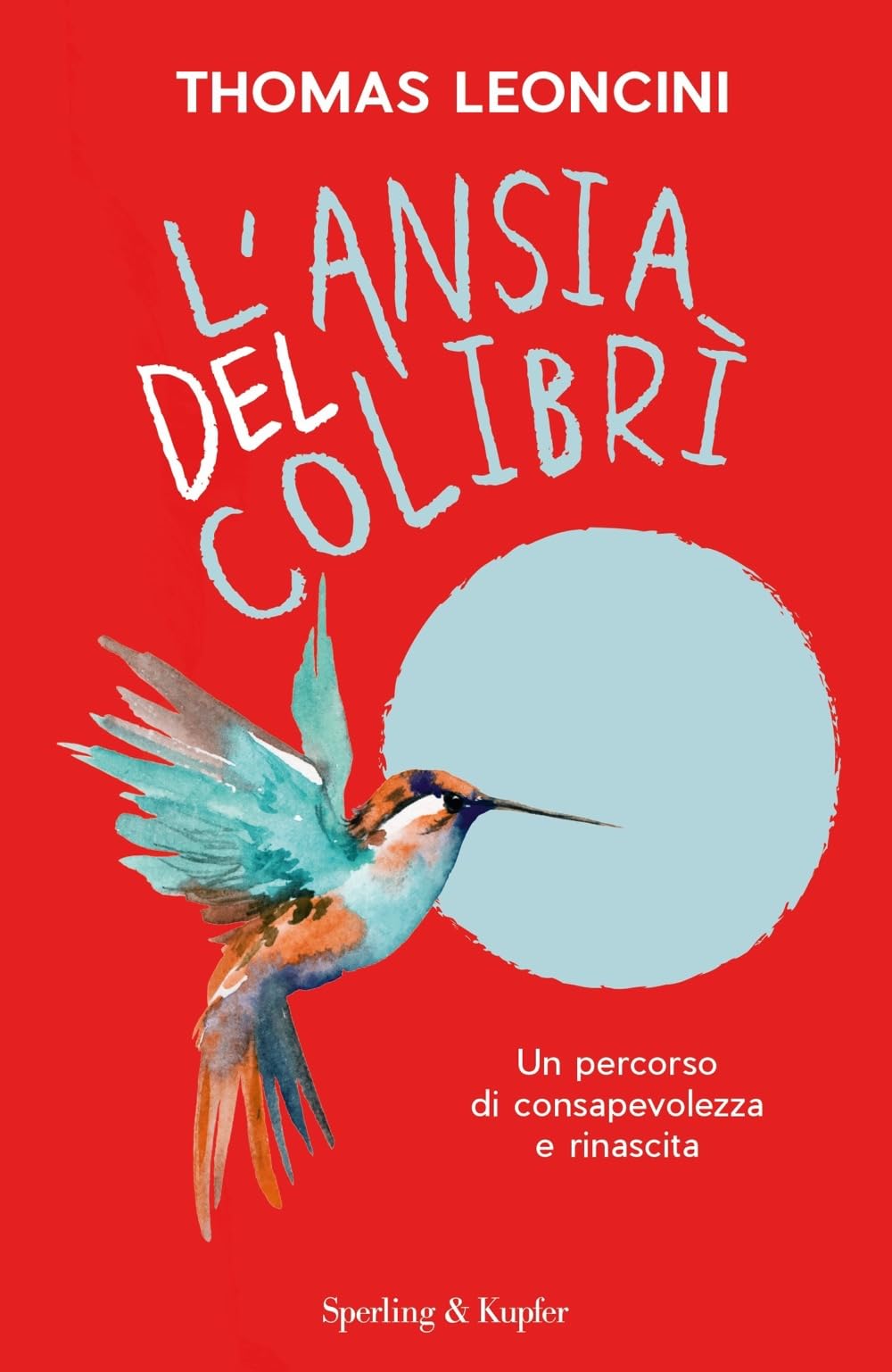 Libro: L'ansia del colibrì. Un percorso di consapevolezza e rinascita (Saggi)