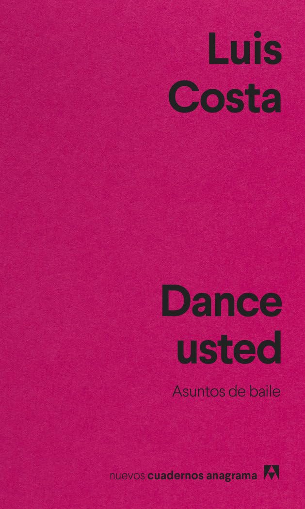 Libro: Dance usted: 55 (Nuevos cuadernos Anagrama)