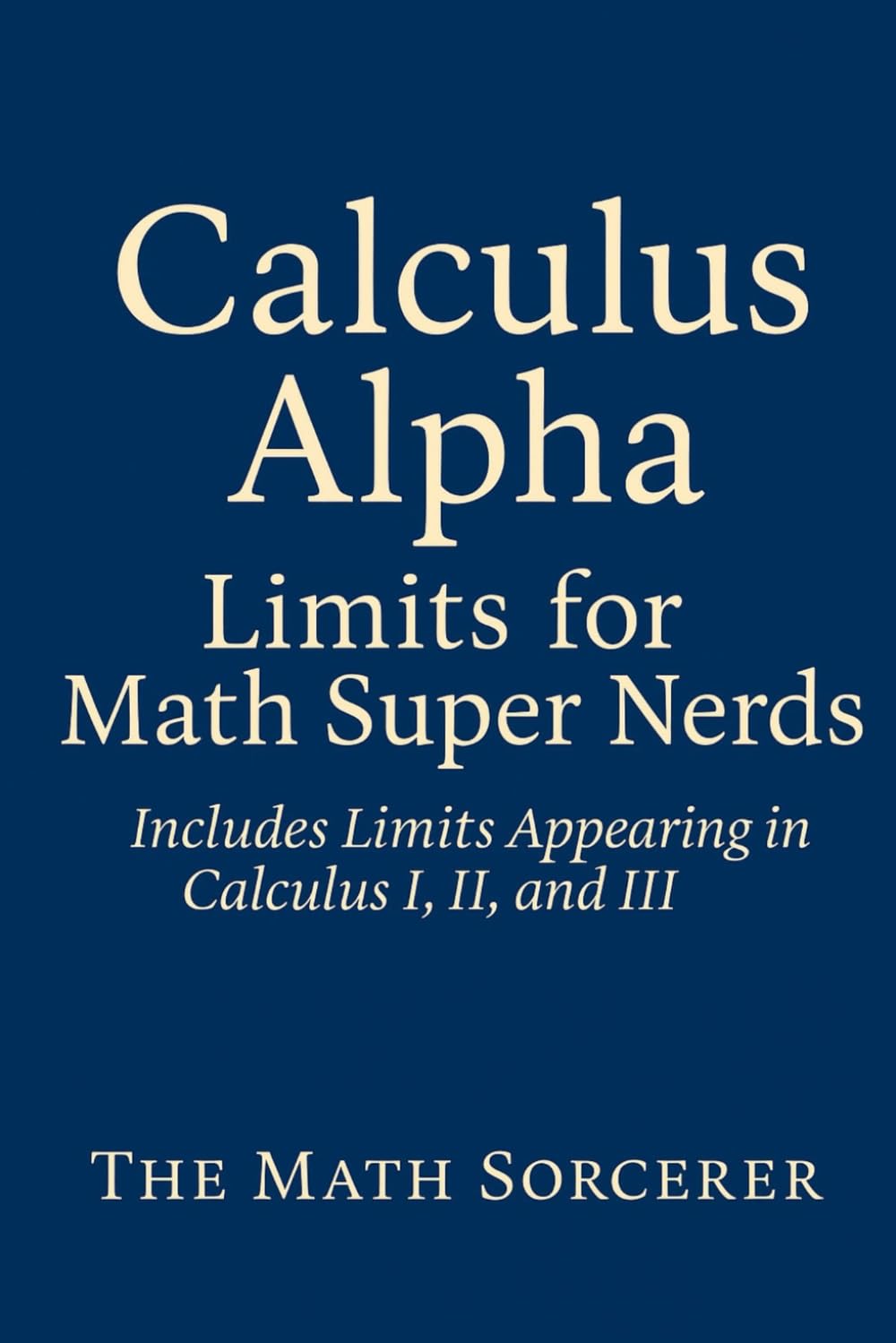 Libro: Calculus Alpha: Limits for Math Super Nerds (Superpowered Mathematics)