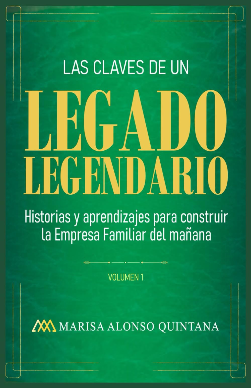 Libro: Las Claves de un Legado Legendario: Historias y aprendizajes para construir la Empresa Familiar del mañana (Spanish Edition)