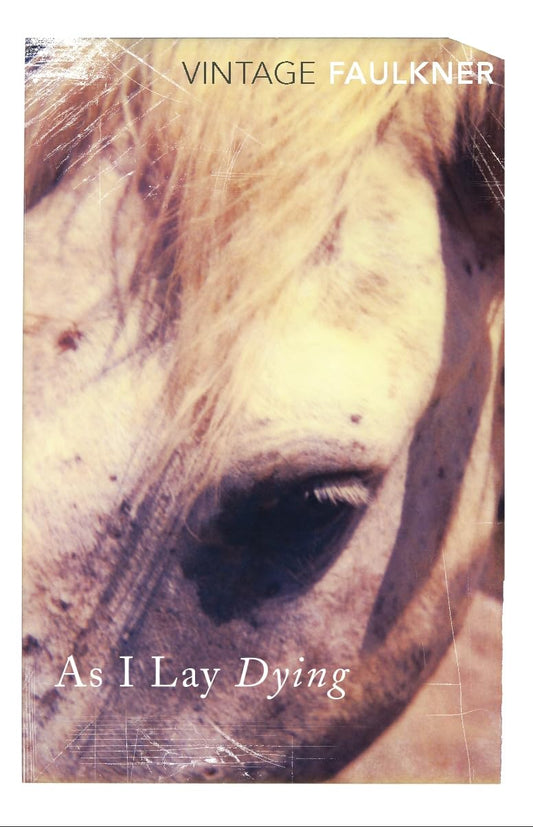 As I Lay Dying: William Faulkner (Vintage Classics)