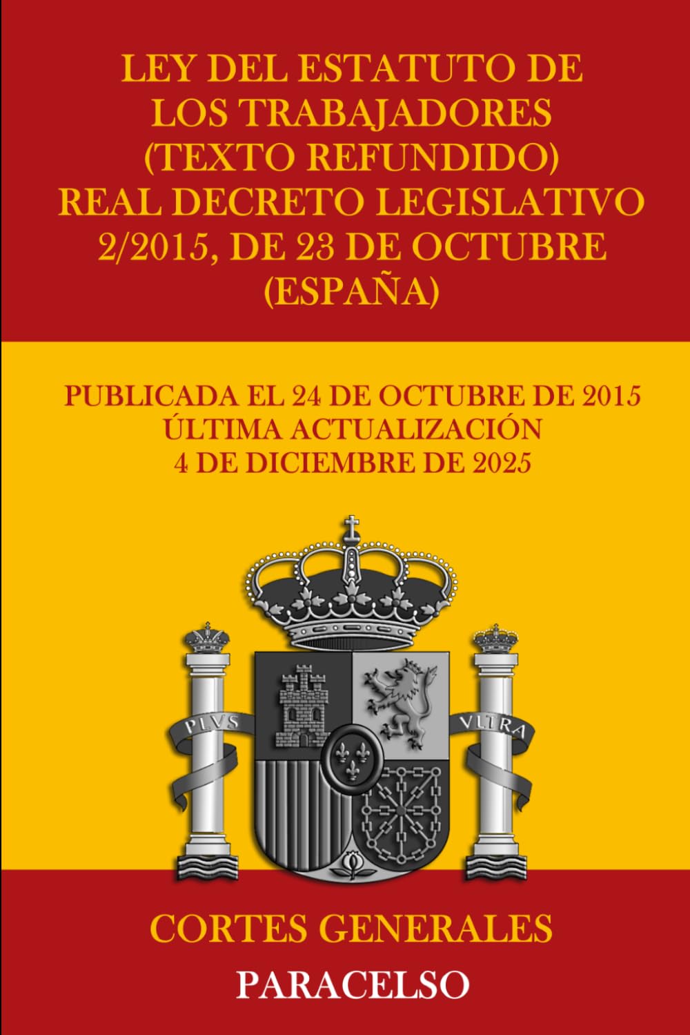 Libro: LEY DEL ESTATUTO DE LOS TRABAJADORES (TEXTO REFUNDIDO): REAL DECRETO LEGISLATIVO 2/2015, DE 23 DE OCTUBRE (ESPAÑA) (Spanish Edition)