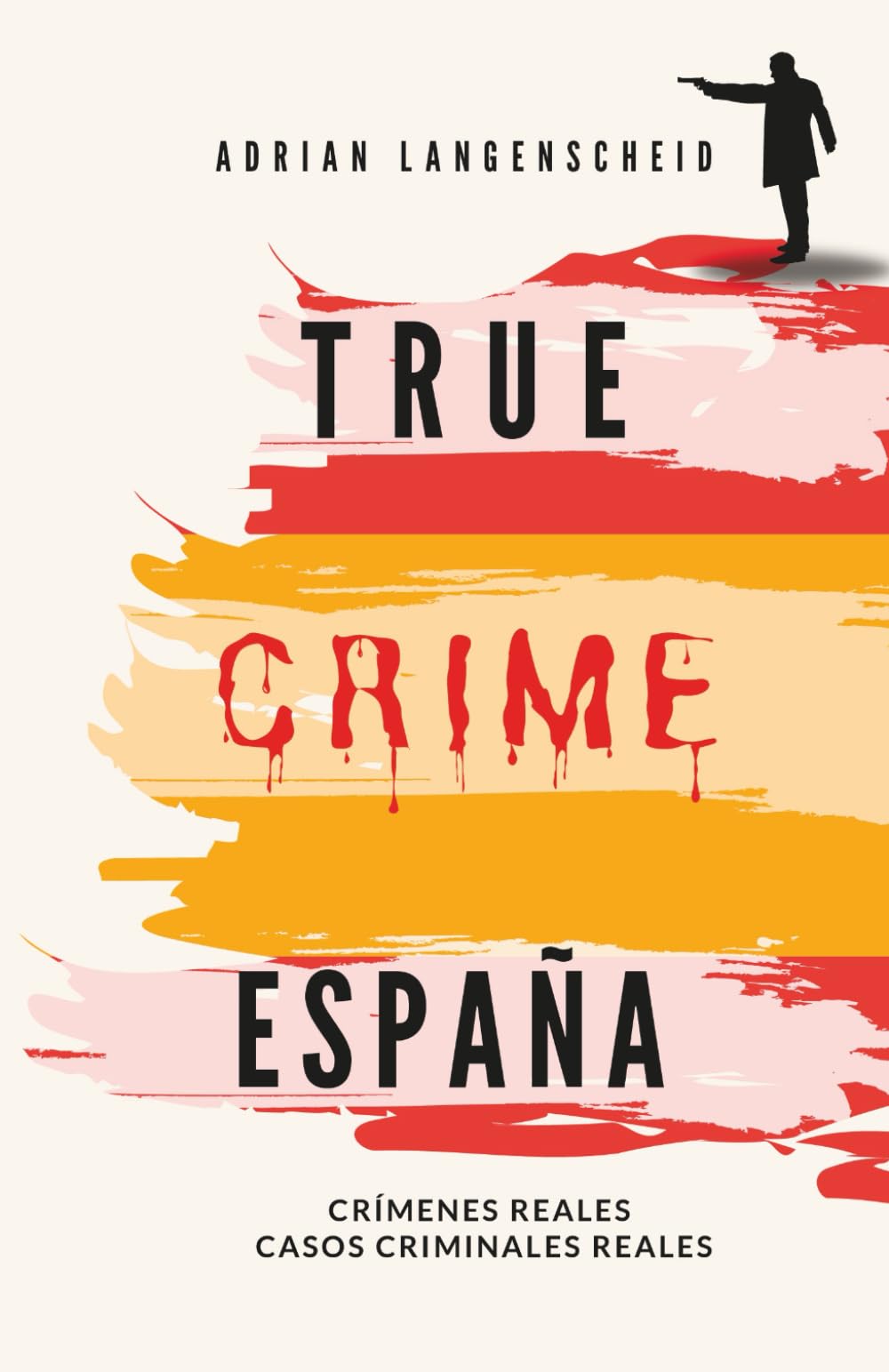 Libro: True Crime España: Crímenes reales – Casos criminales reales (True Crime International en español) (Spanish Edition)