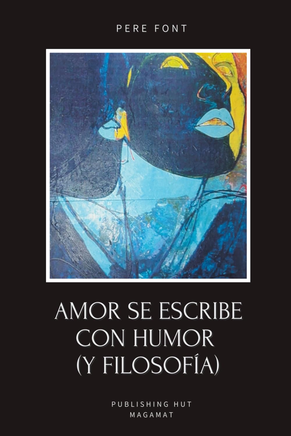 Libro: Amor se escribe con humor (y filosofía): Una novela sobre el amor, la vida y la búsqueda del sentido (Spanish Edition)