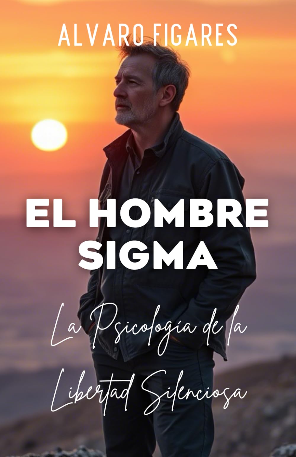 Libro: El Hombre Sigma: La Psicología de la Libertad Silenciosa (Spanish Edition)