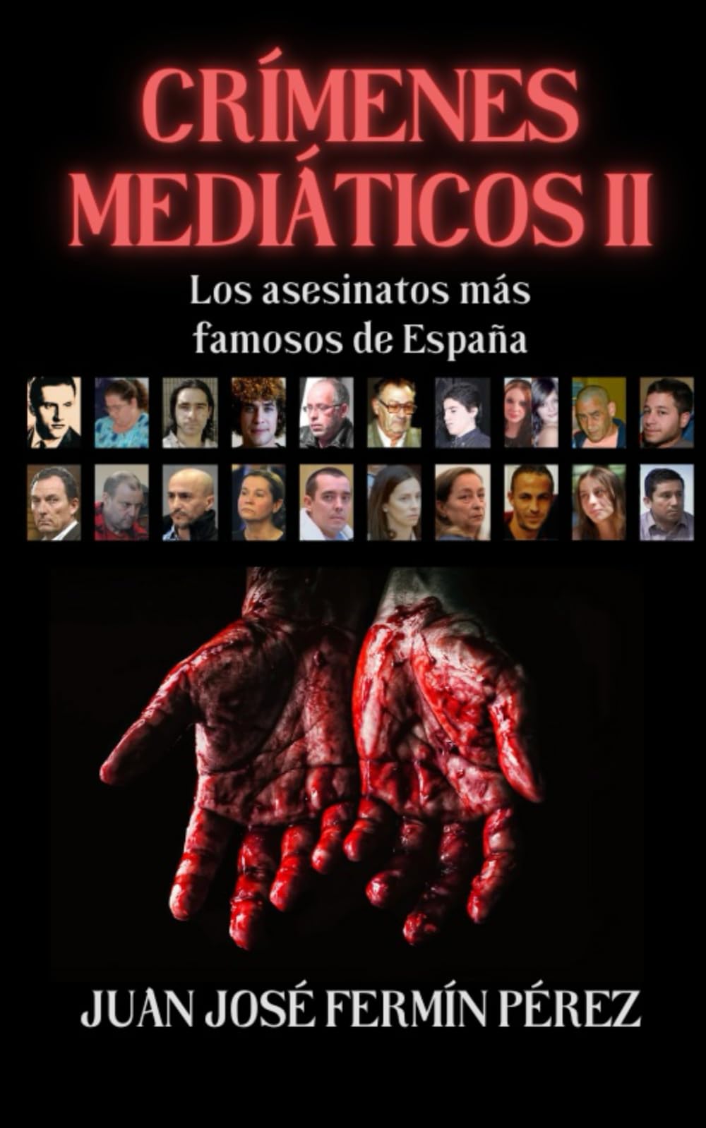 Libro: Crímenes mediáticos II: Los asesinatos más famosos de España (Criminales y crímenes mediáticos) (Spanish Edition)