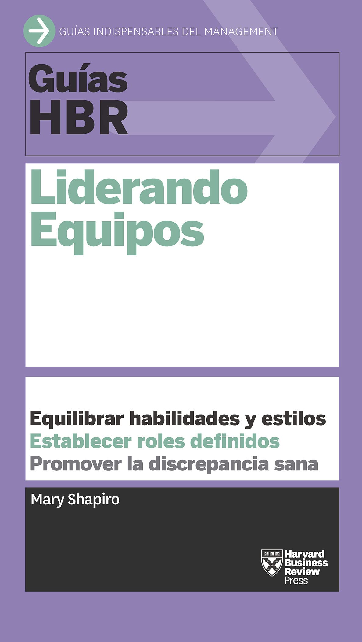 Libro: Guía HBR: Liderando equipos: Liderando equipos (HBR Guide to Leading Teams Spanish Edition)