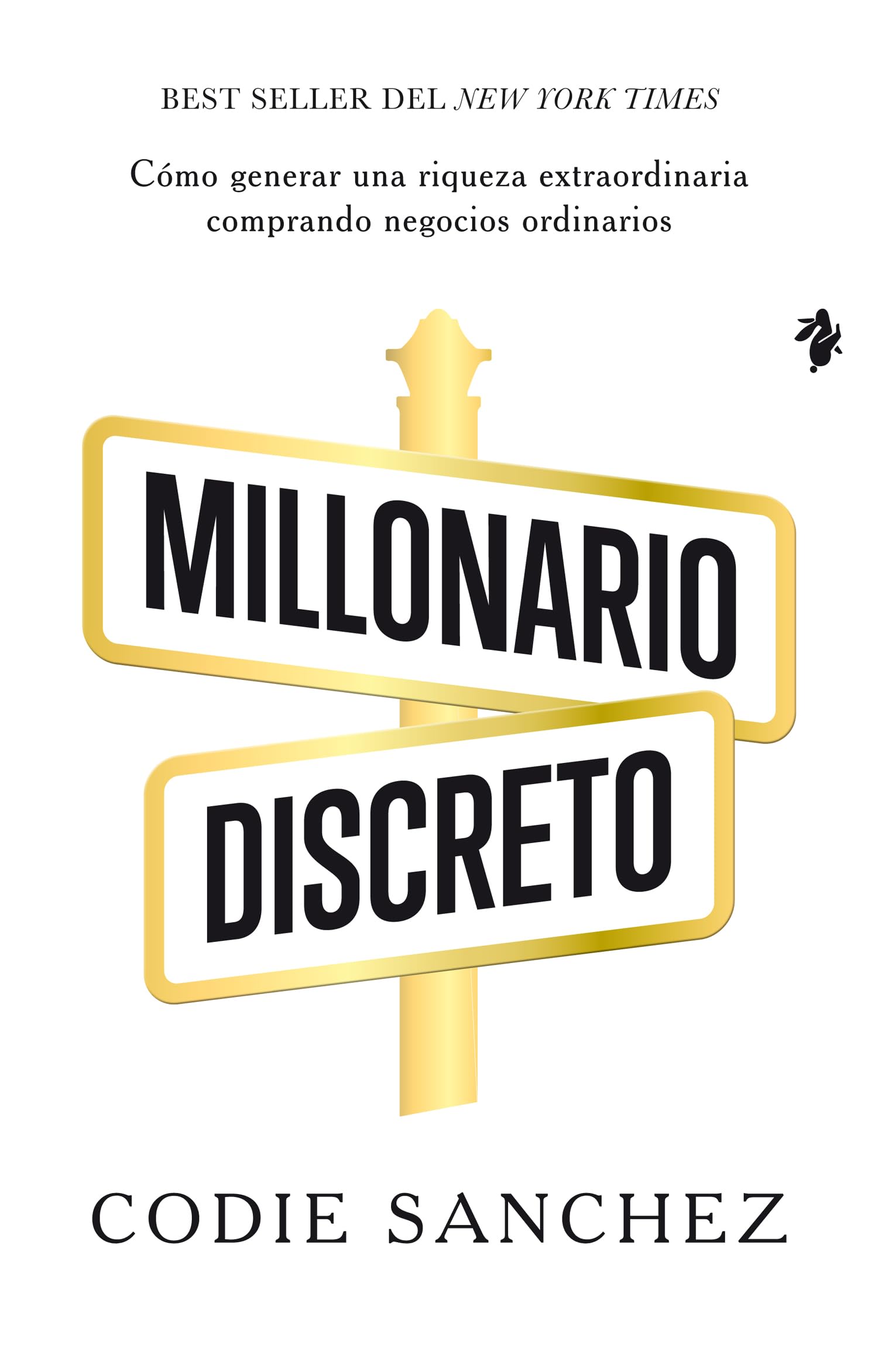 Libro: Millonario discreto: Cómo generar una riqueza extraordinaria comprando negocios ordinarios: 011