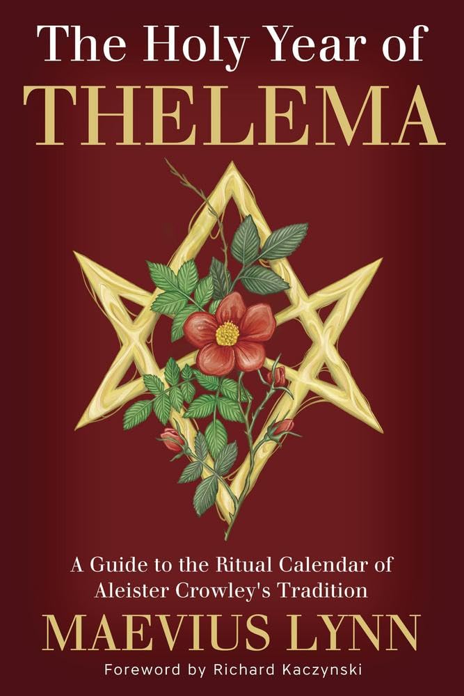 Libro: The Holy Year of Thelema: A Guide to the Ritual Calendar of Aleister Crowley's Tradition