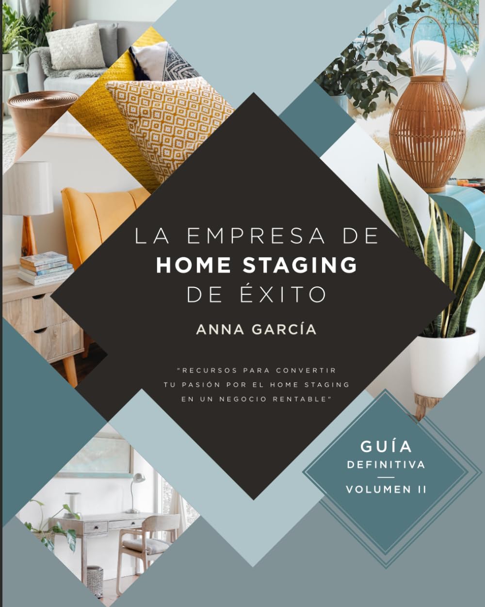 Libro: La empresa de Home Staging de éxito: Recursos para convertir tu pasión por el home staging en un negocio rentable. (Spanish Edition)