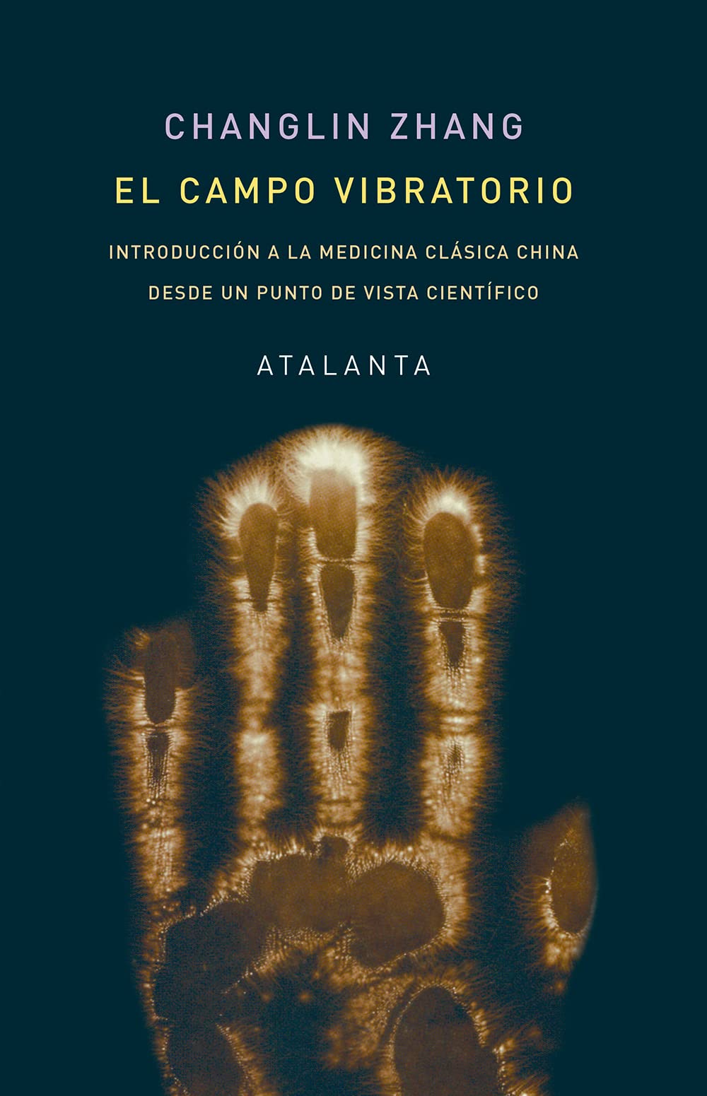 Libro: El campo vibratorio: Introducción a la medicina clásica china desde un punto de vista científico