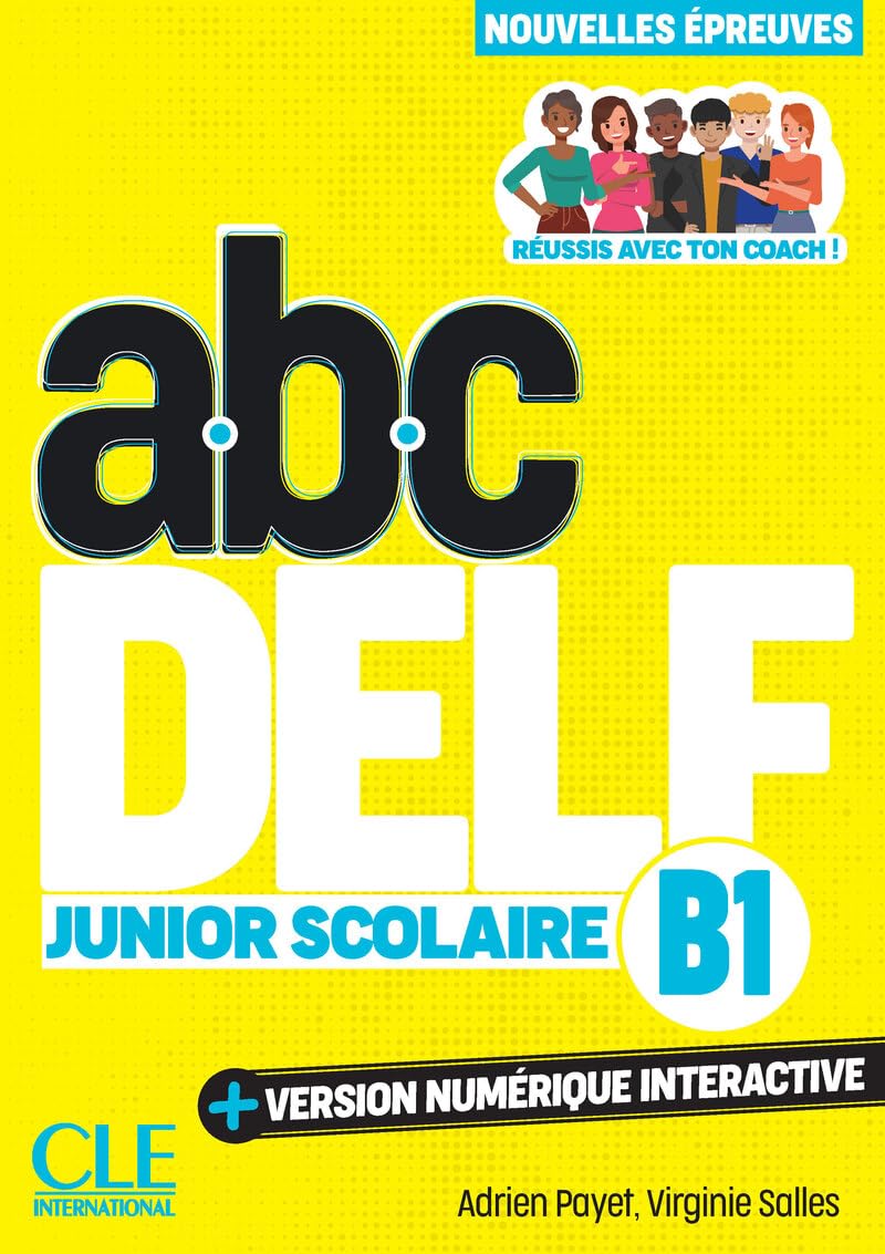 Libro: ABC DELF Junior Scolaire. Nouvelles épreuves. B1. Avec version numérique interactive. Per le Scuole superiori. Con e-book