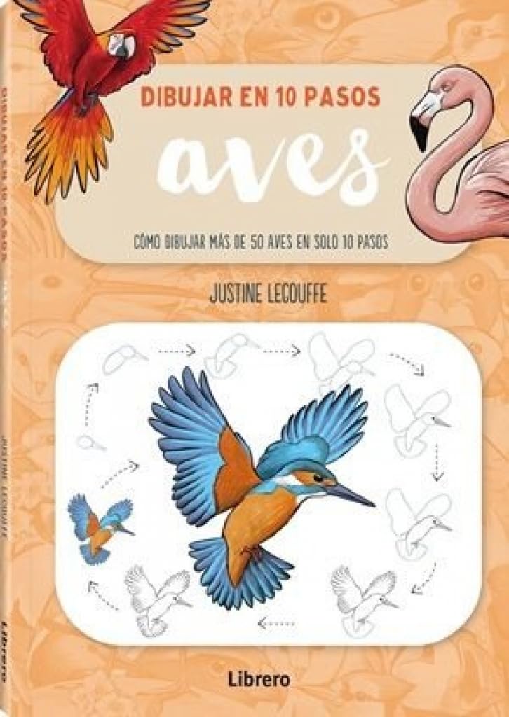 Libro: DIBUJAR AVES EN 10 PASOS: COMO DIBUJAR MAS DE 50 AVES EN SOLO 10 PASOS