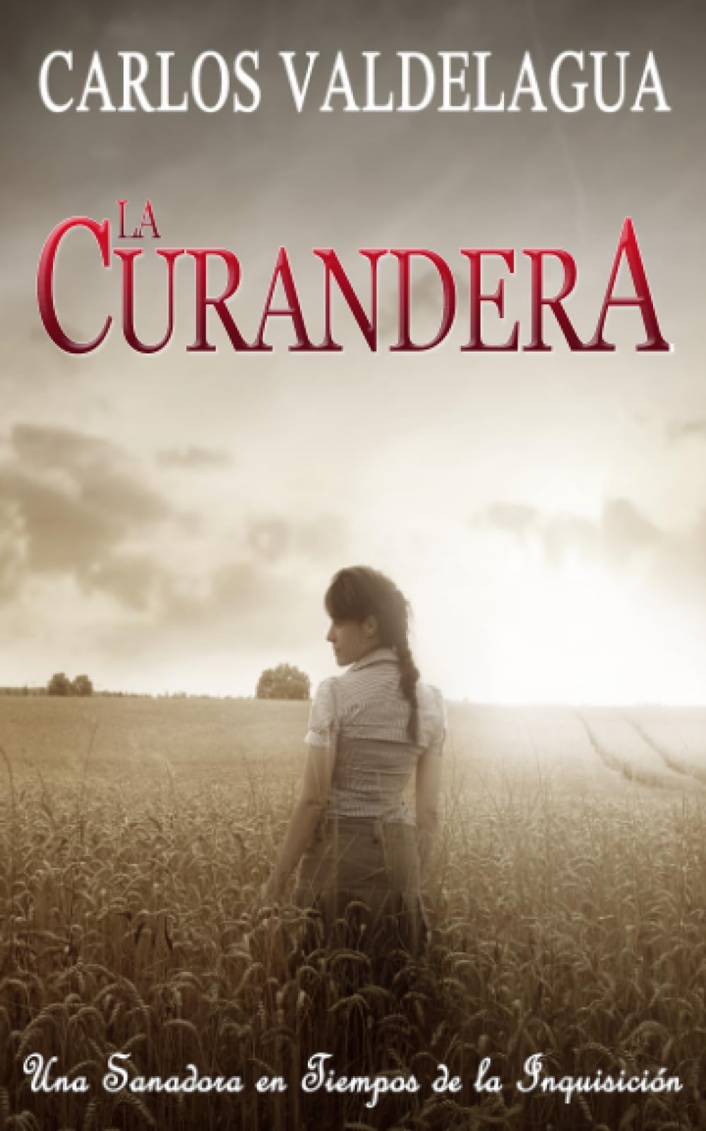 Libro: La Curandera: Una Sanadora en Tiempos de la Inquisición (Spanish Edition)