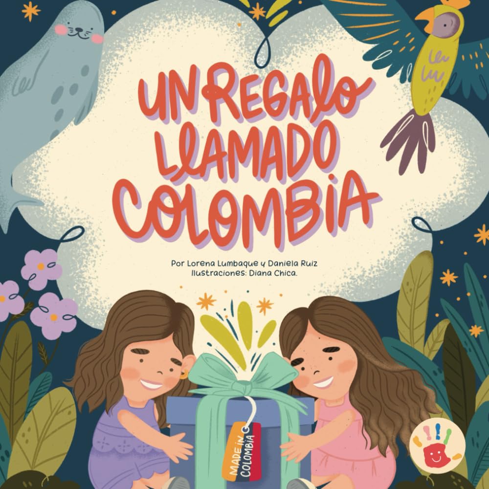 Libro: UN REGALO LLAMADO COLOMBIA (Spanish Edition)