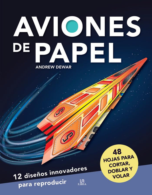 Aviones de Papel: 12 Diseños Innovadores para Reproducir: 1 (Creaciones con papel)