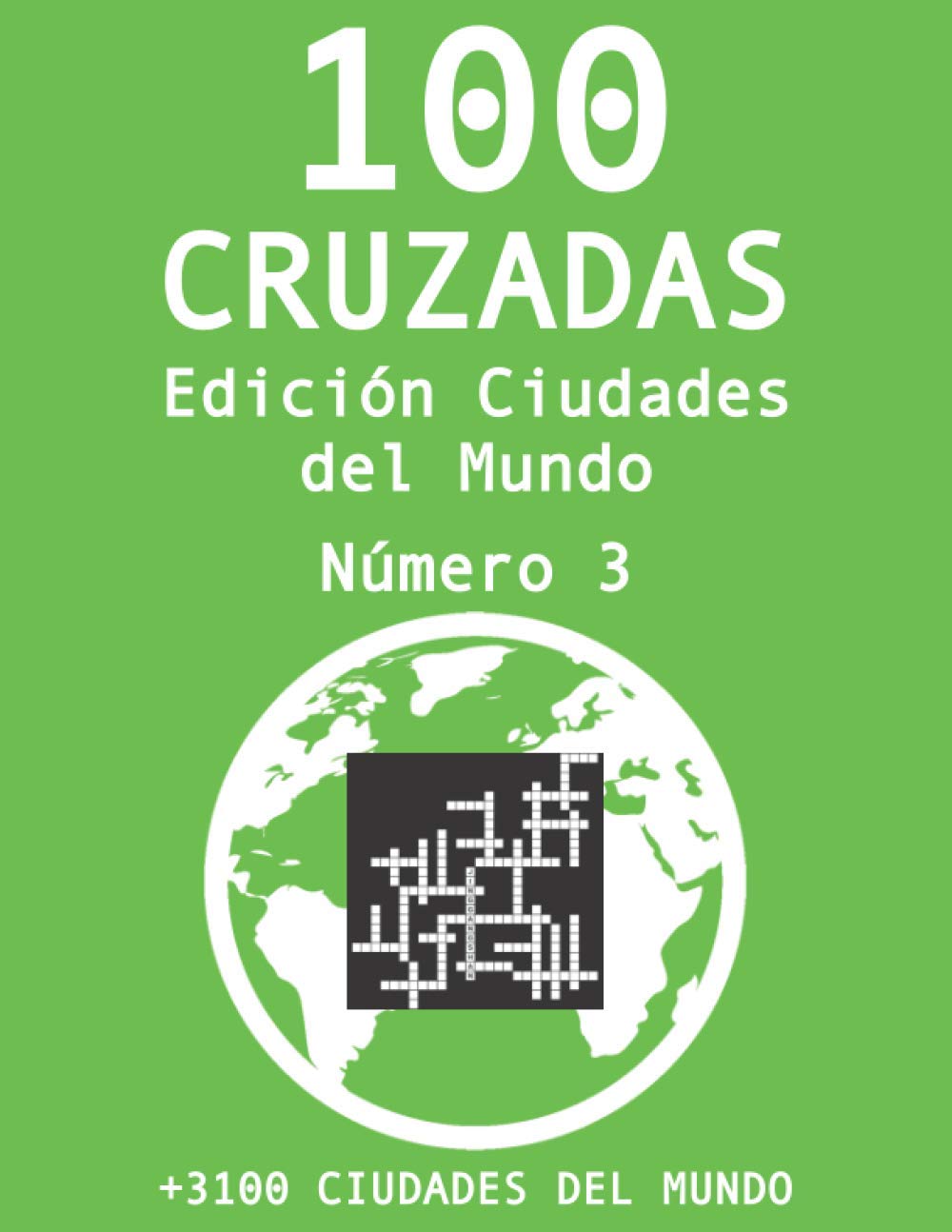 Libro: 100 cruzadas - Edición Ciudades del Mundo - Número 3 (+3100 Ciudades del Mundo): Pasatiempos de cruzadas con ciudades del mundo (Spanish Edition)